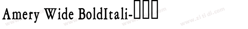 Amery Wide BoldItali字体转换 Amery Wide BoldItali字体转换